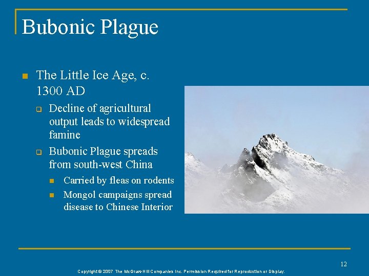 Bubonic Plague n The Little Ice Age, c. 1300 AD q q Decline of