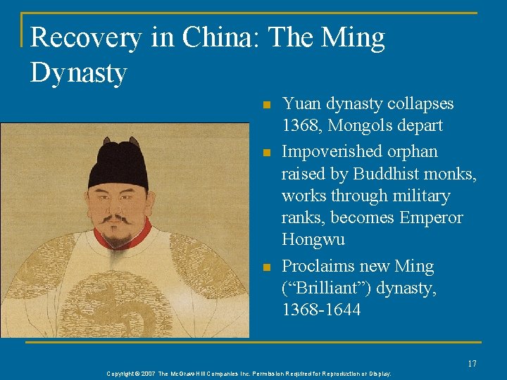 Recovery in China: The Ming Dynasty n n n Yuan dynasty collapses 1368, Mongols