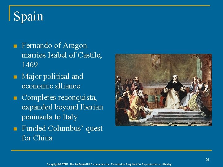 Spain n n Fernando of Aragon marries Isabel of Castile, 1469 Major political and