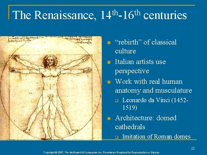 The Renaissance, 14 th-16 th centuries n n n “rebirth” of classical culture Italian