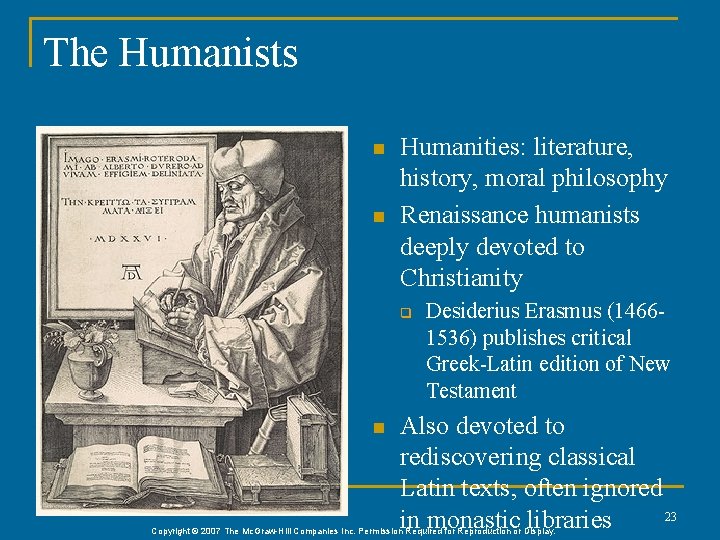 The Humanists n n Humanities: literature, history, moral philosophy Renaissance humanists deeply devoted to