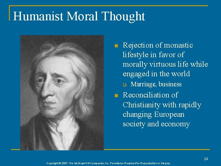 Humanist Moral Thought n Rejection of monastic lifestyle in favor of morally virtuous life Humanist Moral Thought n Rejection of monastic lifestyle in favor of morally virtuous life