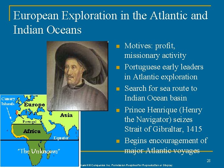 European Exploration in the Atlantic and Indian Oceans n n n Motives: profit, missionary