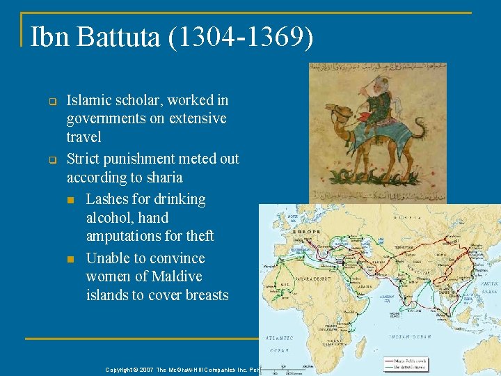 Ibn Battuta (1304 -1369) q q Islamic scholar, worked in governments on extensive travel