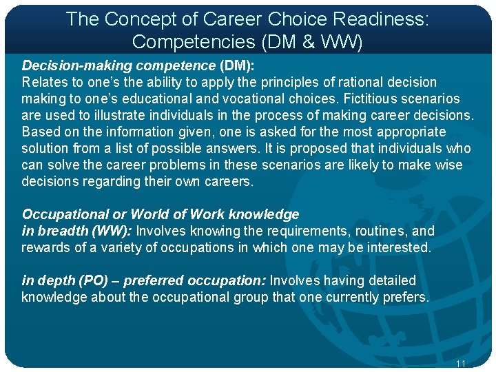 The Concept of Career Choice Readiness: Competencies (DM & WW) Decision-making competence (DM): Relates