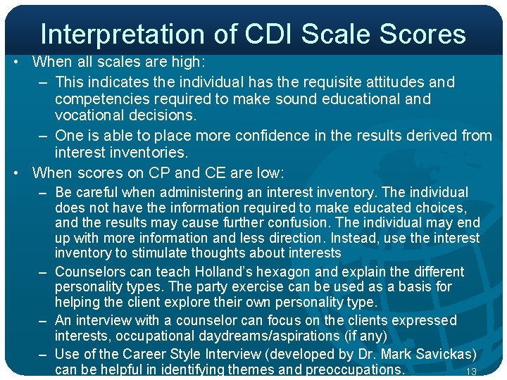 Interpretation of CDI Scale Scores • When all scales are high: – This indicates