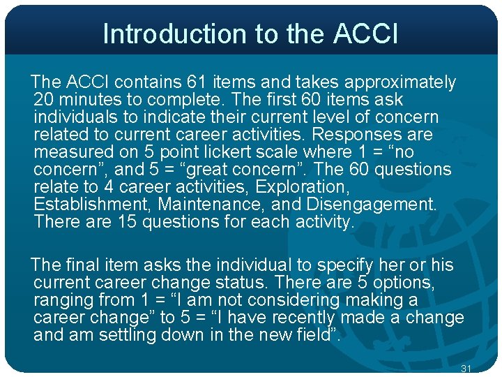 Introduction to the ACCI The ACCI contains 61 items and takes approximately 20 minutes