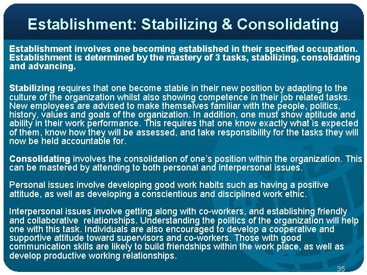 Establishment: Stabilizing & Consolidating Establishment involves one becoming established in their specified occupation. Establishment