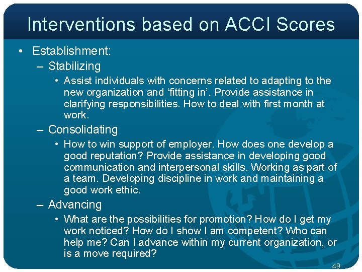 Interventions based on ACCI Scores • Establishment: – Stabilizing • Assist individuals with concerns