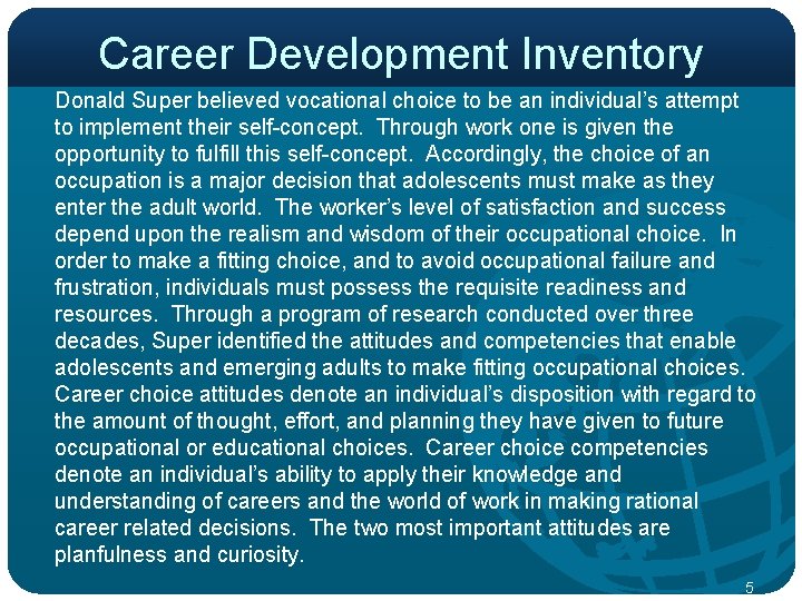 Career Development Inventory Donald Super believed vocational choice to be an individual’s attempt to