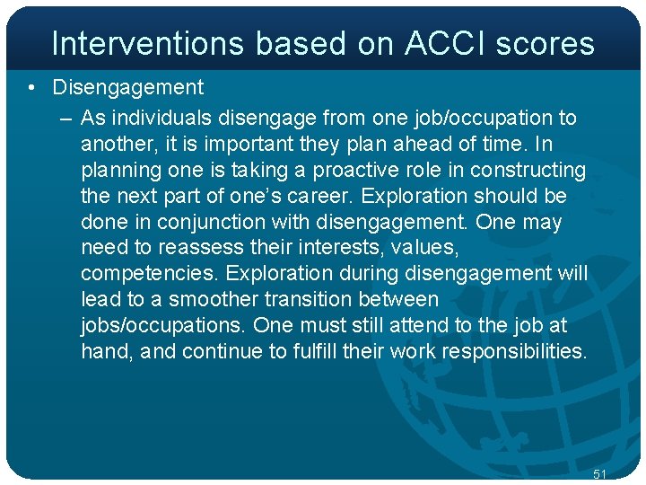 Interventions based on ACCI scores • Disengagement – As individuals disengage from one job/occupation