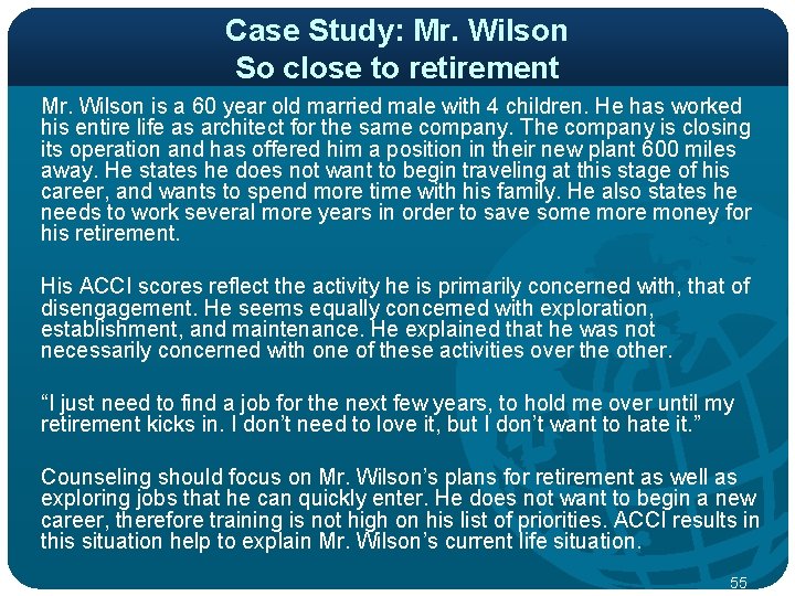 Case Study: Mr. Wilson So close to retirement Mr. Wilson is a 60 year