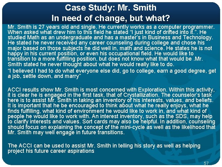 Case Study: Mr. Smith In need of change, but what? Mr. Smith is 27