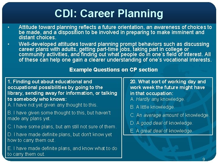CDI: Career Planning • • Attitude toward planning reflects a future orientation, an awareness