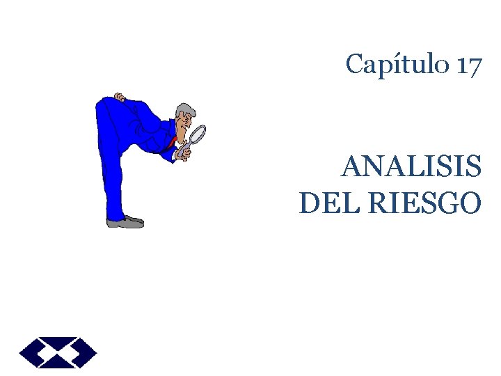 Capítulo 17 ANALISIS DEL RIESGO 