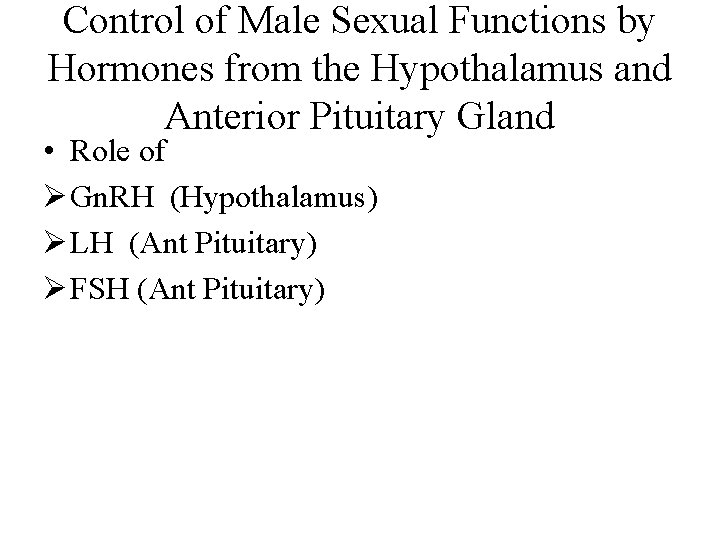 Control of Male Sexual Functions by Hormones from the Hypothalamus and Anterior Pituitary Gland