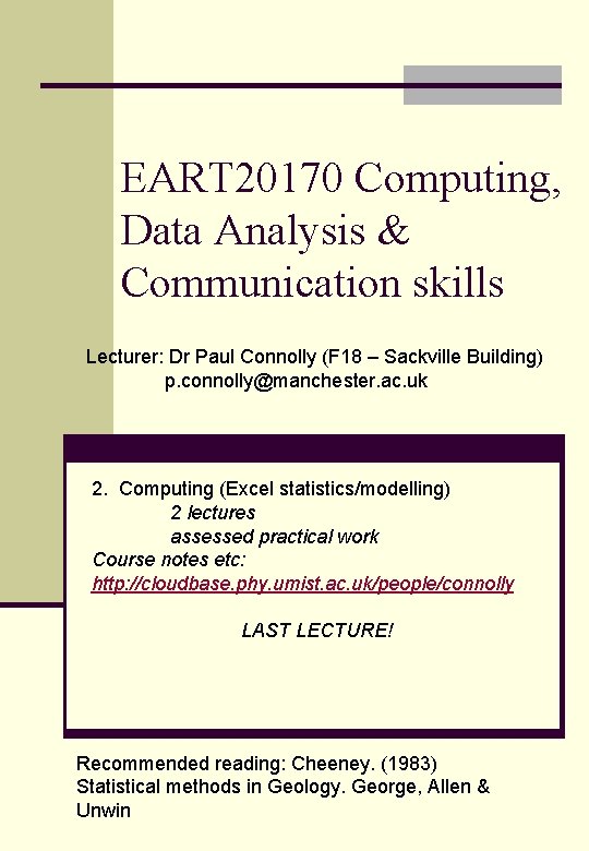 EART 20170 Computing, Data Analysis & Communication skills Lecturer: Dr Paul Connolly (F 18