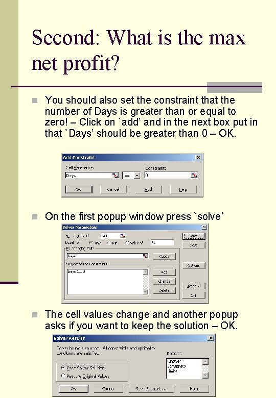 Second: What is the max net profit? n You should also set the constraint