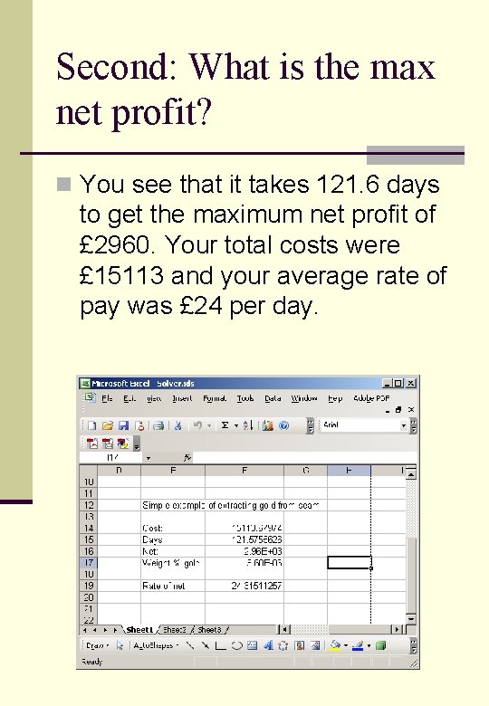 Second: What is the max net profit? n You see that it takes 121.