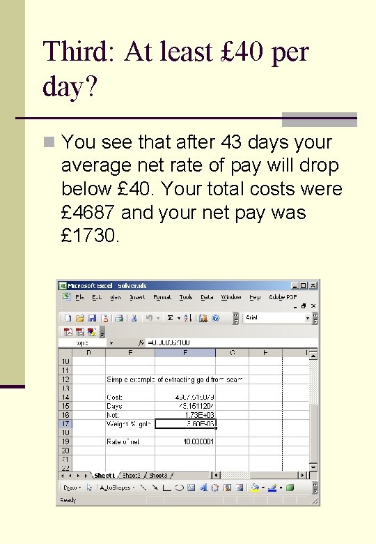 Third: At least £ 40 per day? n You see that after 43 days