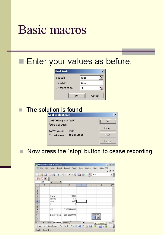 Basic macros n Enter your values as before. n The solution is found n