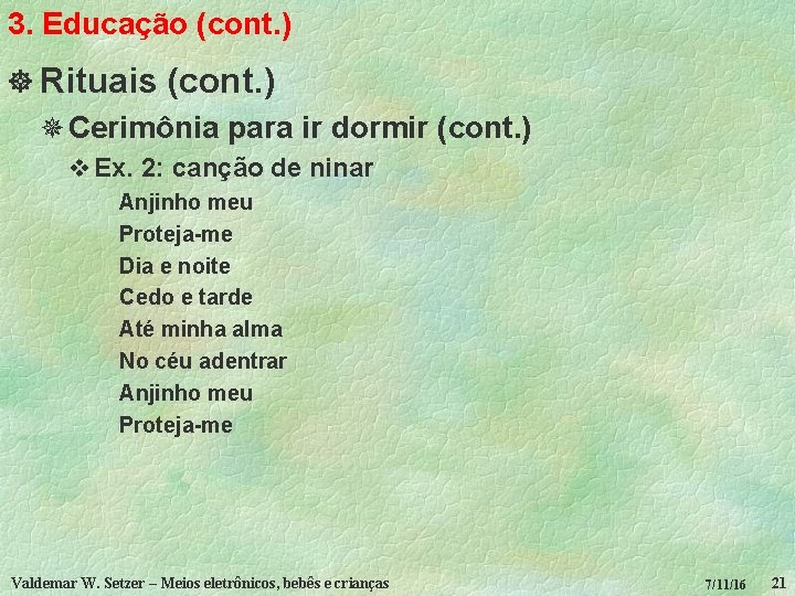 3. Educação (cont. ) ] Rituais (cont. ) ¯ Cerimônia para ir dormir (cont.