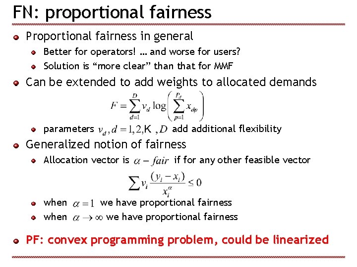 FN: proportional fairness Proportional fairness in general Better for operators! … and worse for