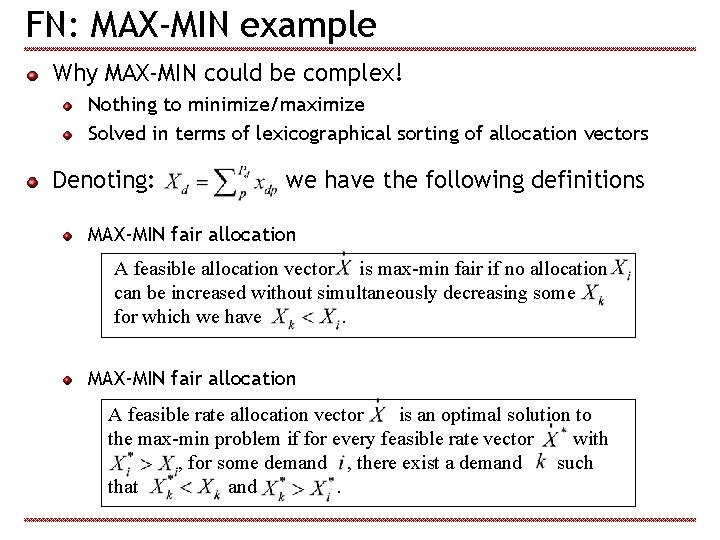 FN: MAX-MIN example Why MAX-MIN could be complex! Nothing to minimize/maximize Solved in terms