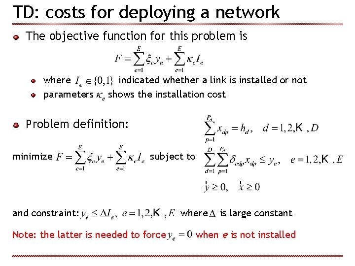 TD: costs for deploying a network The objective function for this problem is where