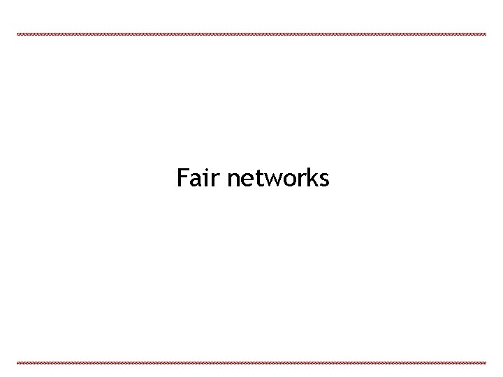 Fair networks 