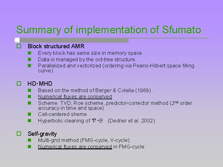 Summary of implementation of Sfumato o Block structured AMR n n n o HD・MHD