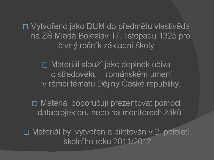 � Vytvořeno jako DUM do předmětu vlastivěda na ZŠ Mladá Boleslav 17. listopadu 1325