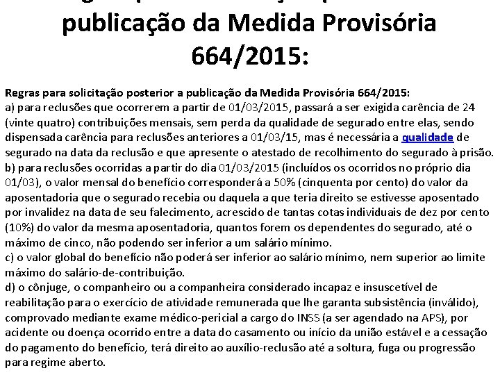 publicação da Medida Provisória 664/2015: Regras para solicitação posterior a publicação da Medida Provisória