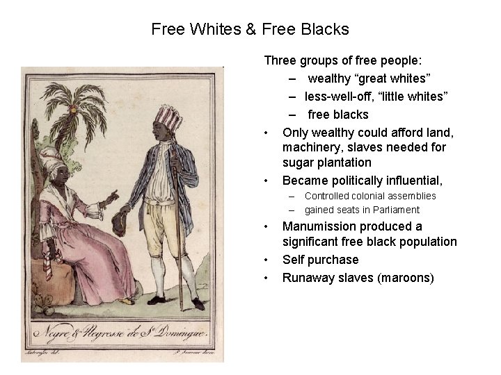 Free Whites & Free Blacks Three groups of free people: – wealthy “great whites”