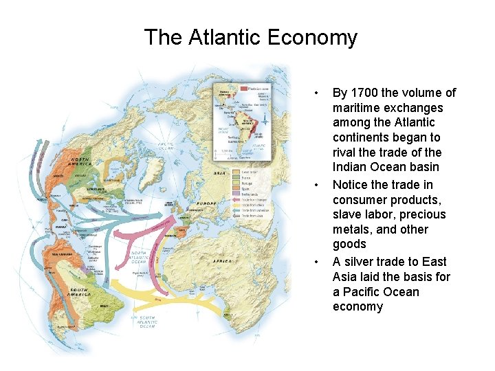 The Atlantic Economy • • • By 1700 the volume of maritime exchanges among