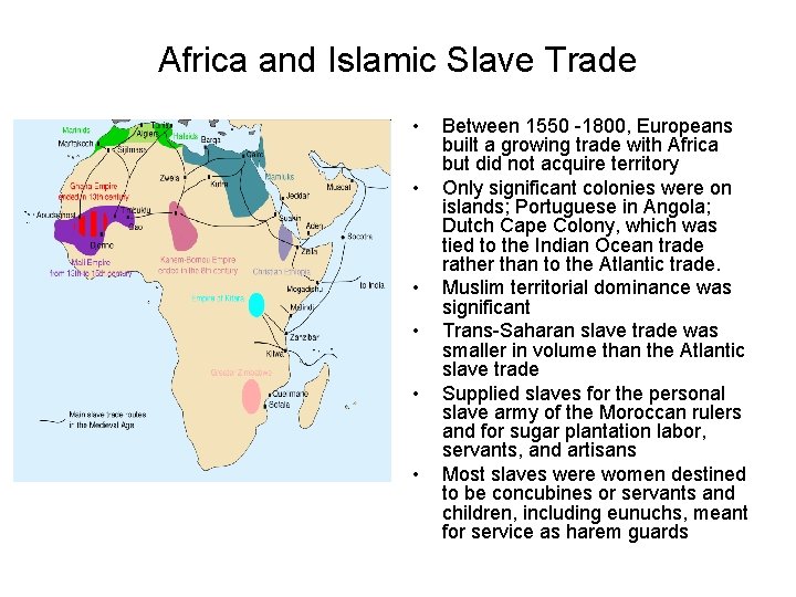 Africa and Islamic Slave Trade • • • Between 1550 -1800, Europeans built a