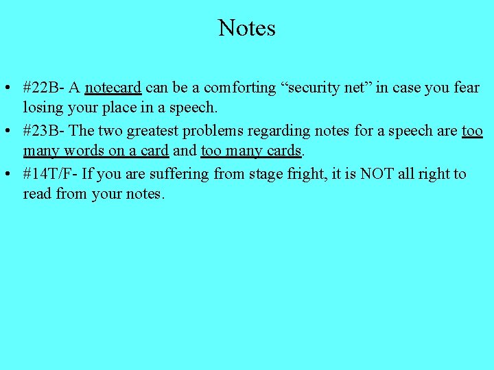 Notes • #22 B- A notecard can be a comforting “security net” in case