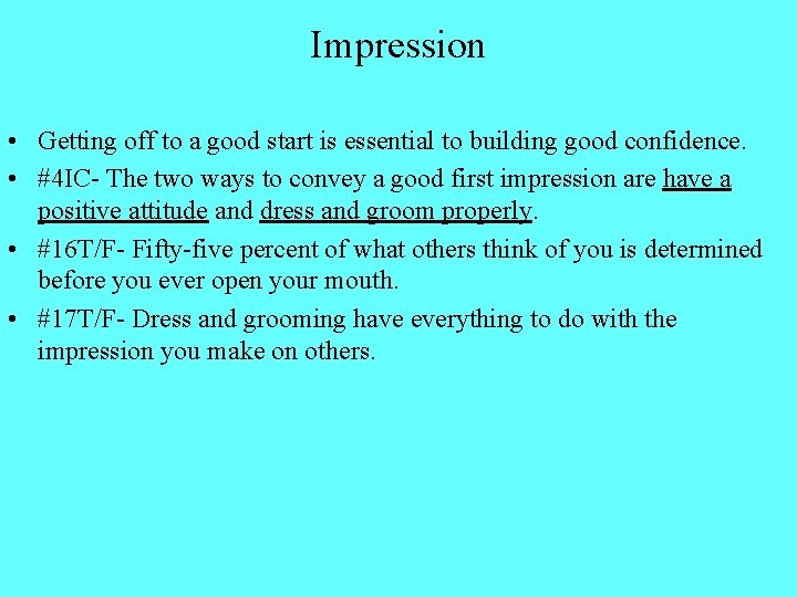 Impression • Getting off to a good start is essential to building good confidence.