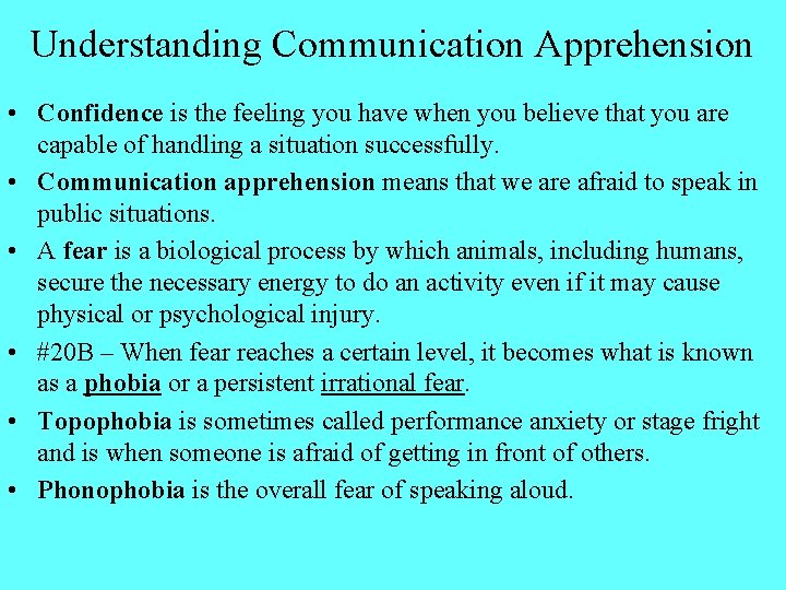 Understanding Communication Apprehension • Confidence is the feeling you have when you believe that