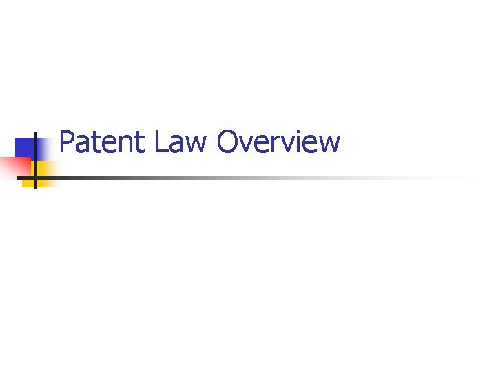 Patent Law Overview 