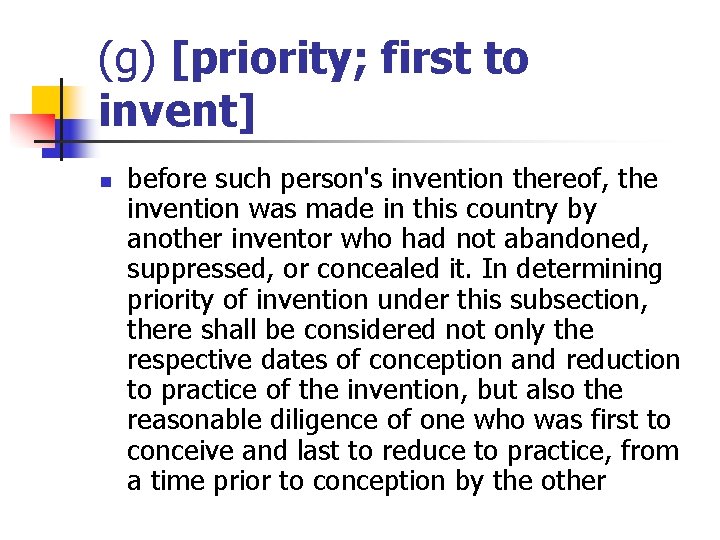 (g) [priority; first to invent] n before such person's invention thereof, the invention was