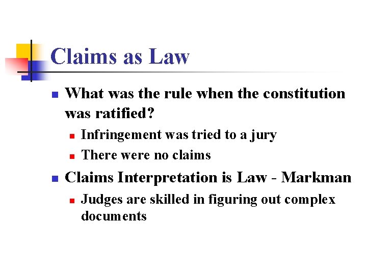 Claims as Law n What was the rule when the constitution was ratified? n