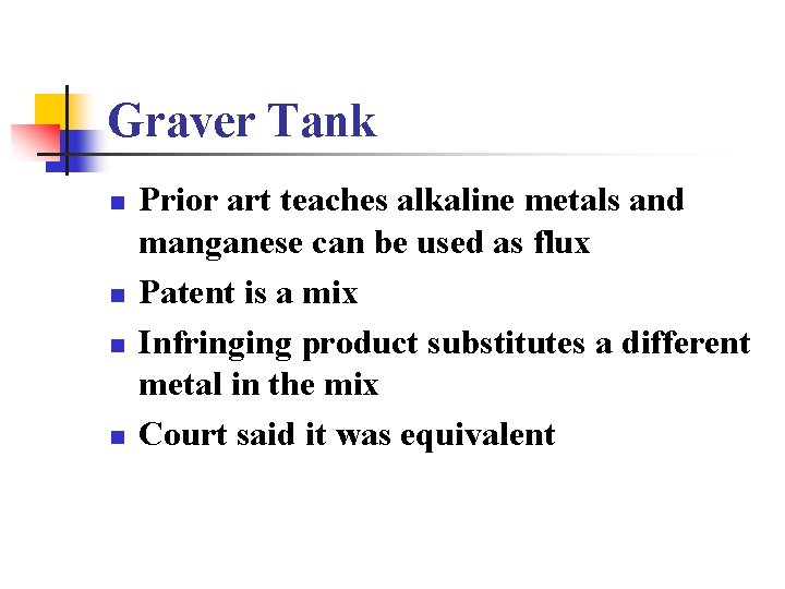 Graver Tank n n Prior art teaches alkaline metals and manganese can be used