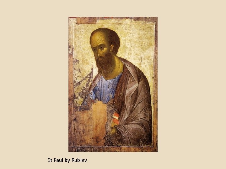 St Paul by Rublev St Paul by Rublev