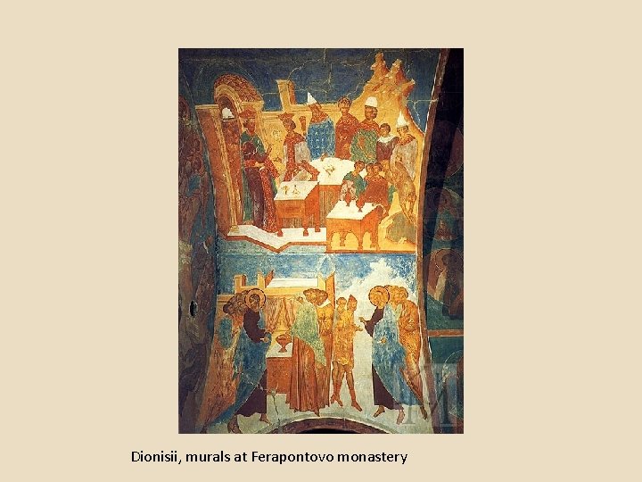 Dionisii, murals at Ferapontovo monastery Dionisii, murals at Ferapontovo monastery