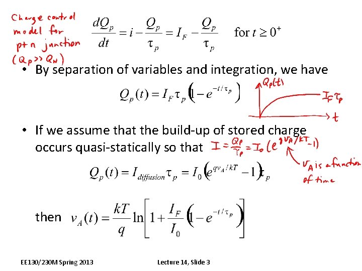  • By separation of variables and integration, we have • If we assume