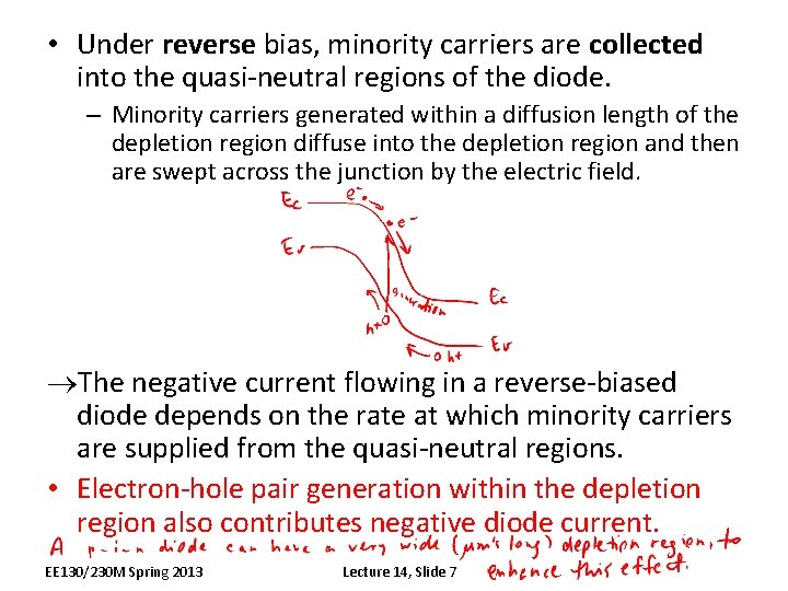  • Under reverse bias, minority carriers are collected into the quasi-neutral regions of