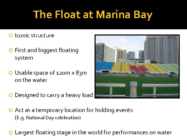The Float at Marina Bay Iconic structure First and biggest floating system Usable space