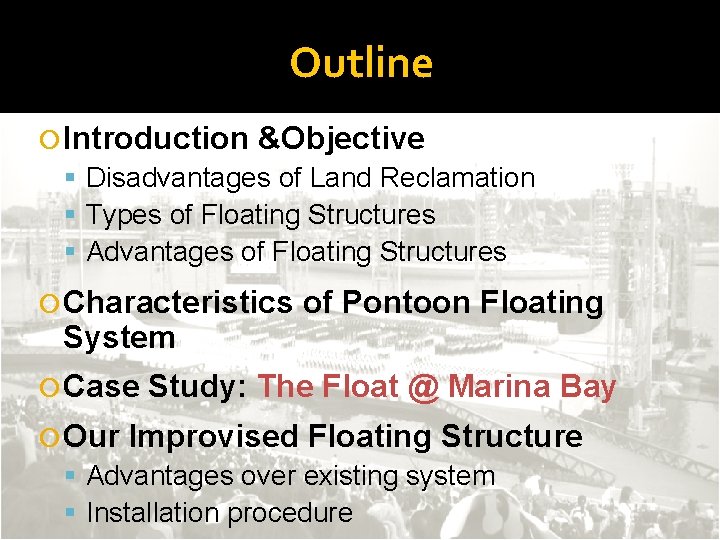 Outline Introduction &Objective Disadvantages of Land Reclamation Types of Floating Structures Advantages of Floating