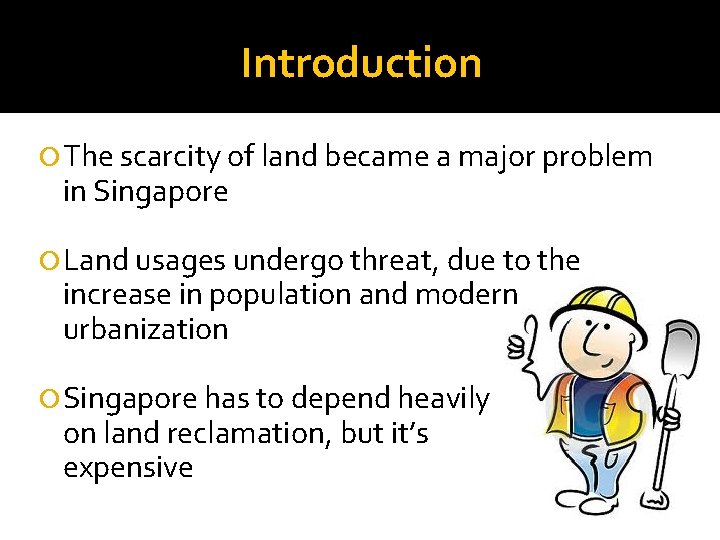 Introduction The scarcity of land became a major problem in Singapore Land usages undergo